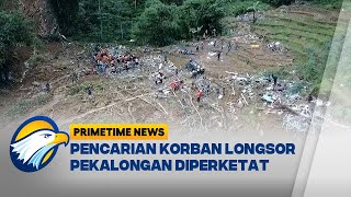 Pencarian Korban Longsor Pekalongan Dibagi Jadi 3 Sektor [Primetime News]