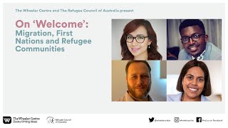 On ‘Welcome’: Migration, First Nations and Refugee Communities