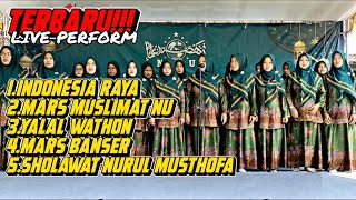 Live Perform Indonesia Raya Mars muslimat NU Yalal Wathon Mars banser Sholawat Nurul Musthofa