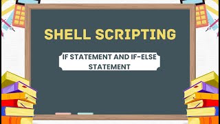 Shell Scripting If Statement and If-Else Statement