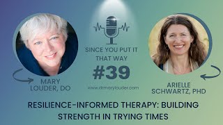 Resilience-Informed Therapy: Building Strength in Trying Times