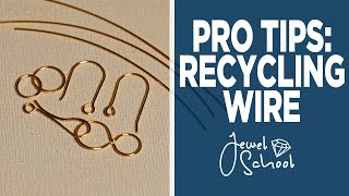 Pro Tips: Recycling Wire | Jewelry 101