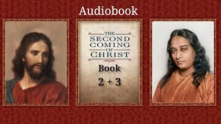 The Second Coming of Christ. From the Original unchanged writings of Paramhansa Yogananda. Audiobook