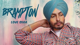 New Punjabi Songs 2022 | Brampton (Official Song) Love Sivia | Latest Punjabi Songs 2022