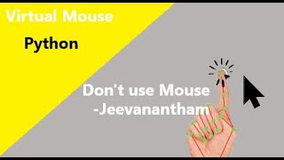 Virtual Mouse using python OpenCV - Jeevanantham