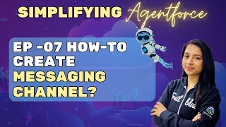 EP - 07 | How to Create a Messaging Channel & Embedded Service Deployment 🤖