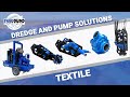 EDDY Pump - Textiles - Dredge and Pump Solutions