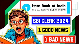 📢 SBI CLERK 2024: BIG NEWS! ✅ 1 Good News \u0026 ❌ 1 Bad News – Must Watch! 📊