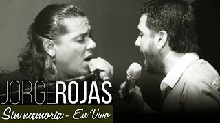 Jorge Rojas - Sin Memoria | En Vivo en Luna Park