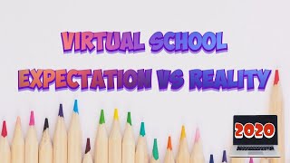 Virtual school expectation vs reality