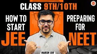 Tips to Start JEE/NEET Preparation in  Class 9 \u0026 10 | Expert Guidance | Harsh Sir @Vedantu9_10