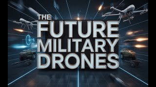 Next-Gen Drones: The Future of War Machines (2025)