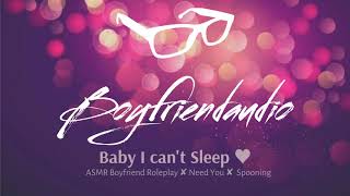 Baby I Can't Sleep [Boyfriend Roleplay][Spooning] ASMR