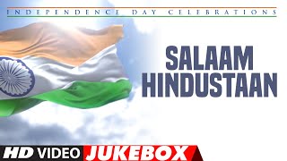 Salaam Hindustaan Songs With Lyrics Independence Day 2022 Patriotic Songs Deshbhakti Geet