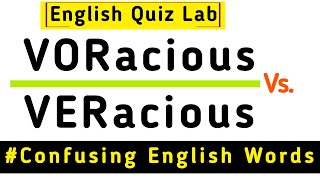 VORacious vs. VERacious | Veracity | Voracity | Confusing English Words