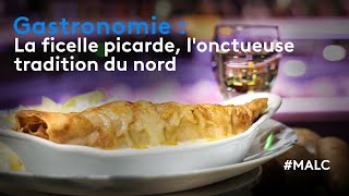 Gastronomie : la ficelle picarde, l'onctueuse tradition du Nord