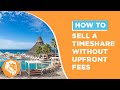 How To Sell A Timeshare Without Upfront Fees | Fidelity Real Estate