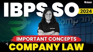 Important Company Law Concepts for IBPS SO 2024 | IBPS SO 2024 Preparation