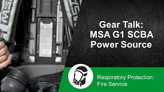 Gear Talk: MSA G1 SCBA Power Source