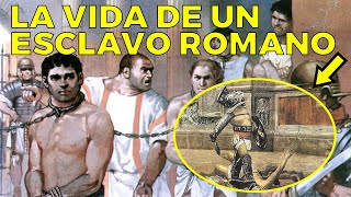 ¿Cómo era vivir como esclavo en la antigua Roma?