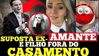 DENÚNCIA GRAVISSIMA - SUPOSTO FILHO FORA DO CASAMENTO BISPO SAMUEL FERREIRA