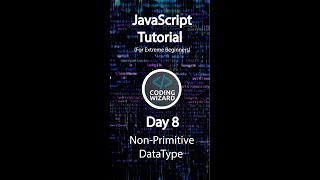 🚀 Day 8 Shorts: Non-Primitive Data Types in JavaScript for Beginners! 🌐💡