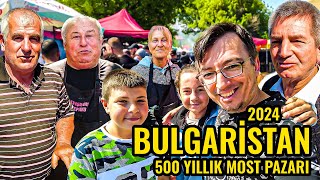 Bulgaristan'ın 500 Yıllık Pazarı | KÖPRÜLÜ / MOST Köyü 2. Çekim | Bulgaristan Kö
