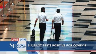 SIA pilot tests positive for Covid-19 | ST NEWS NIGHT