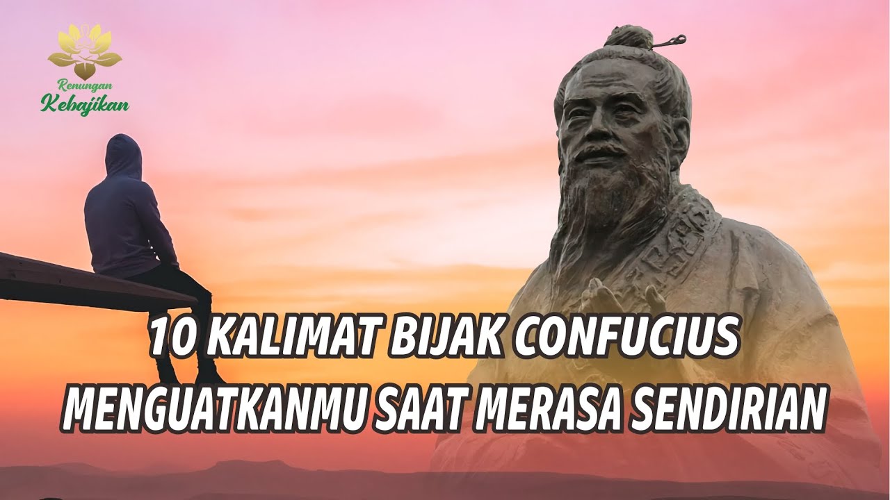 10 KATA BIJAK CONFUCIUS! MENGUATKANMU SAAT SENDIRIAN - YouTube