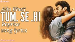 Tum se Hi (Reprise) Lyrics video-sadak 2 /Ankit Tiwari sanjay/ Aditya pooja Alia Bhatt