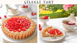 ÇİLEKLİ TART | LEZZET GARANTİLİ TARİF! | PASTACI KREMASI \u0026 TART HAMURU | SOĞUK TATLI TARİFİ