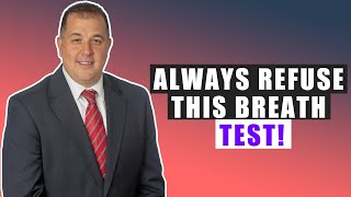 Always Refuse THIS Breath Test