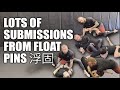 Lots of Submissions from Float Pins - Uki Gatame 浮固