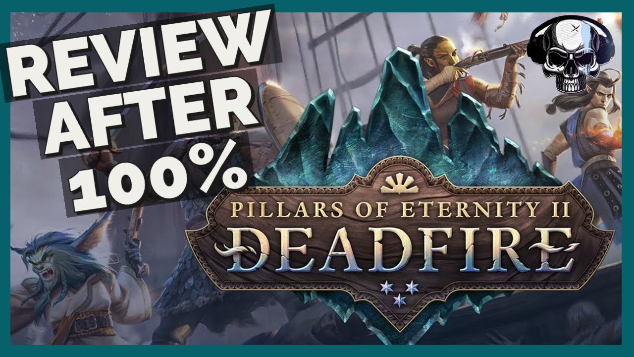 Pillars Of Eternity 2: Deadfire - Review After 100% - YouTube