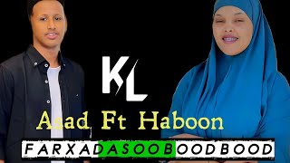 Asad Faqdiid Ft Haboon Nuura | Farxada Soo Bood Bood | New Song 2023