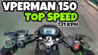 VPERMAN 150 TOP SPEED | TOTOO KAYANG INABOT ANG 131 KPH | MOTOVLOG