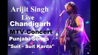 Arijit Singh Live Chandigarh Concert ! MTV India Tour 28 Jan 2018 ! Suit Suit Karda Song