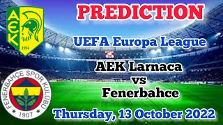 AEK Larnaca vs Fenerbahce Prediction and Betting Tips | October 13, 2022 