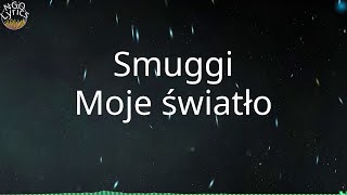 Smuggi - Moje światło (Tekst)