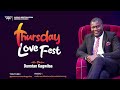 inheriting the labour of the people thursday love fest pastor dunstan kagwiisa