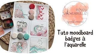 Tuto moodboard aquarelle avec badge nouveau Bastide Provençale Rêves d’aquarelle : ici ou ailleurs