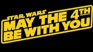 Star Wars: May The 4th Be With You
