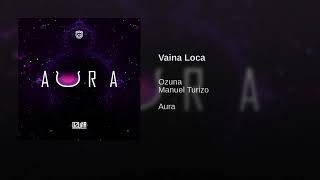 Vaina Loca (Ozuna & Manuel Turizo) (Audio Only)