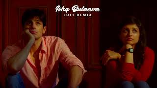 Ishq Bulaava - (lofi remix) | Sanam Puri | Shipra Goyal