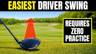 The Ridiculously Easy Driver Swing Requires Almost No Practice