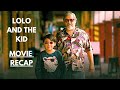 LOLO AND THE KID PINOY MOVIE RECAP #pinoymovierecap