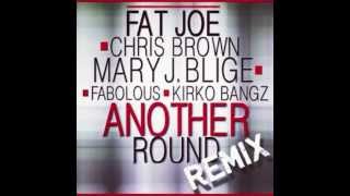 Fat Joe (feat. Mary J. Blige, Chris Brown, Fabolous - Another Round(Remix)