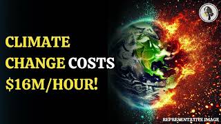 Climate Change Costs $16 Million Hour | WION Podcast