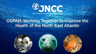 JNCC Marine Assessment - Introduction to OSPAR