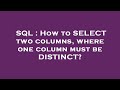 SQL : How to SELECT two columns, where one column must be DISTINCT?